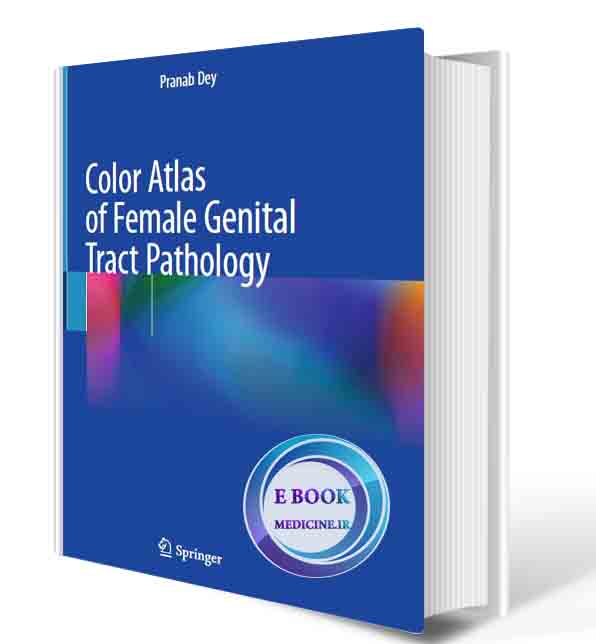 دانلود کتاب Color Atlas of Female Genital Tract Pathology 1st ed. 2019 Edition (ORIGINAL PDF)